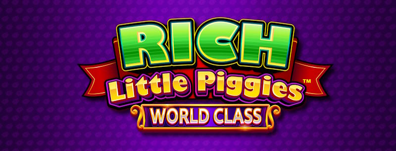Rich Little Piggies World Class