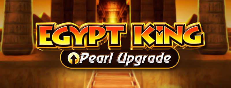 Egypt King Pearl Upgrade