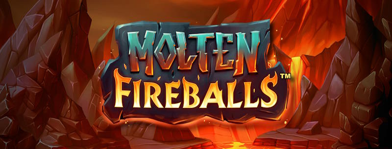 Molten Fireballs